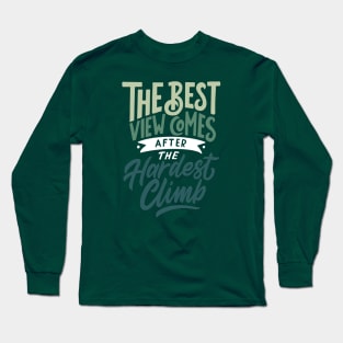 Typography Quote: The Best View Comes After The Hardest Climb Long Sleeve T-Shirt